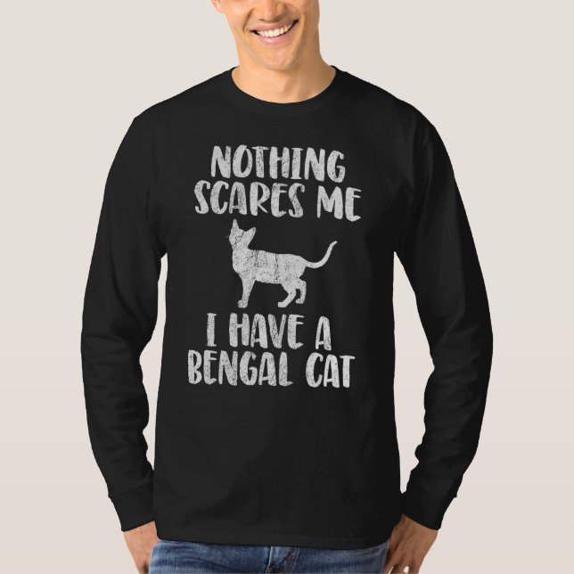 I Have A Bengal 1 T-Shirt (Front)