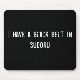 i have a black belt in sudoku mouse mat