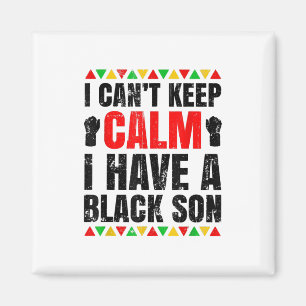 I Have A Black Son Gift For Black Mum Dad Magnet