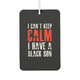 I Have A Black Son Gift For Frican Mum Dad (10) Car Air Freshener