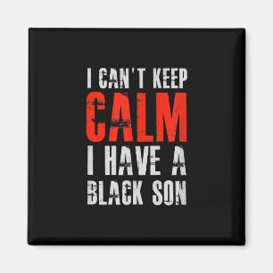 I Have A Black Son Gift For Frican Mum Dad (10).pn Magnet