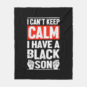 I Have A Black Son Gift For Frican Mum Dad (6) Fleece Blanket