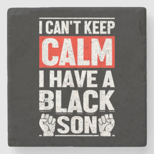 I Have A Black Son Gift For Frican Mum Dad (6) Stone Coaster