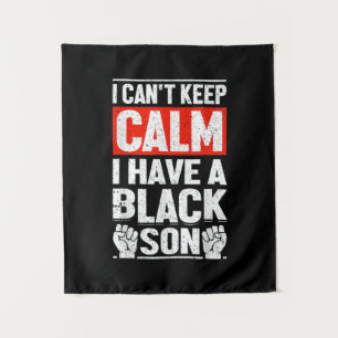 I Have A Black Son Gift For Frican Mum Dad (6) Tapestry