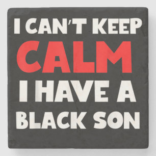 I Have A Black Son Gift For Frican Mum Dad (7) Stone Coaster