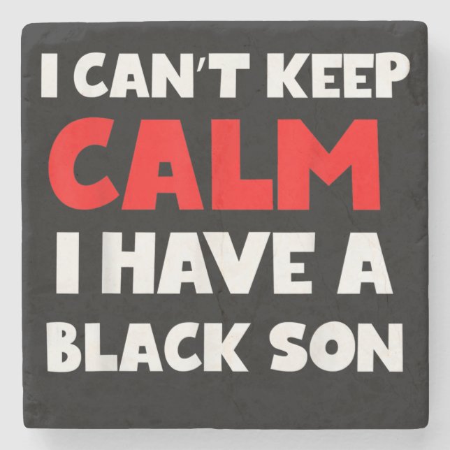 I Have A Black Son Gift For Frican Mum Dad (7) Stone Coaster (Front)