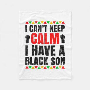 I Have A Black Son Gift For Frican Mum Fleece Blanket