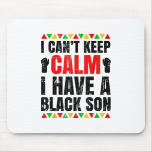 I Have A Black Son Gift For Frican Mum Mouse Mat
