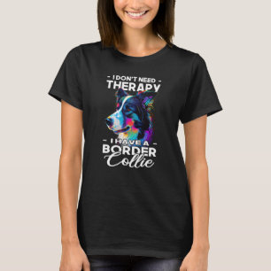 I Have A Border Collie Dog  Dog Owner T-Shirt
