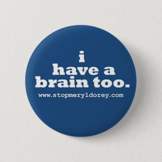 "I Have A Brain Too" Blue Badge
