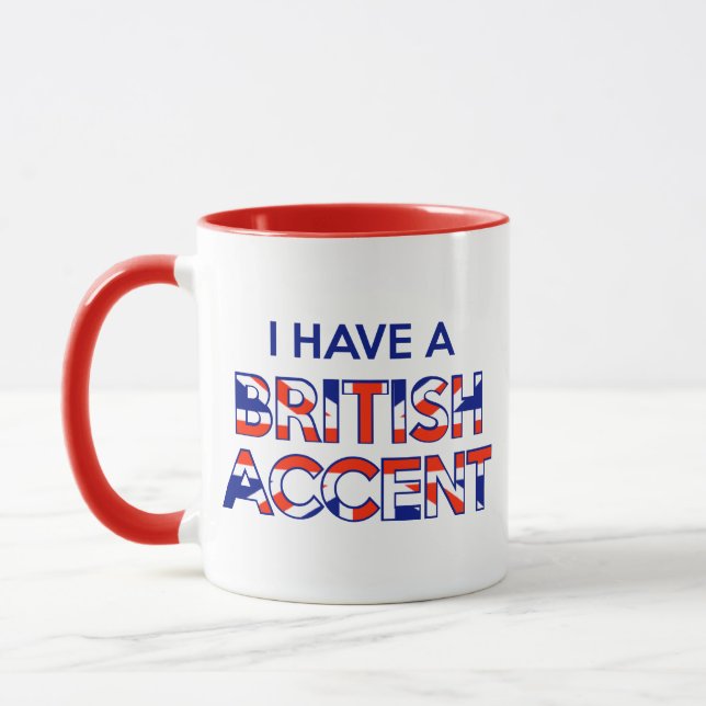 I Have A British Accent Coffee Mug (Left)