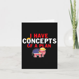 I Have A Concept Of A Plan Funny Trump Harris  Card