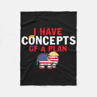 I Have A Concept Of A Plan Funny Trump Harris  Fleece Blanket