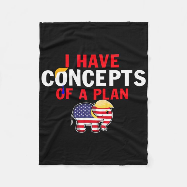 I Have A Concept Of A Plan Funny Trump Harris  Fleece Blanket (Front)