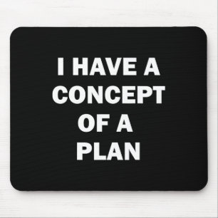 I Have A Concept Plan Kamala Trump Debate Mouse Mat