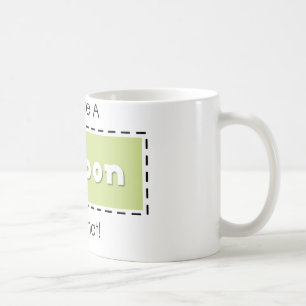 I Have A Coupon For That! Coffee Mug