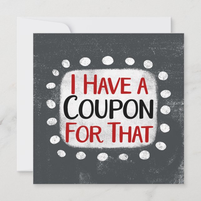 I Have A Coupon For That Greeting Card (Front)