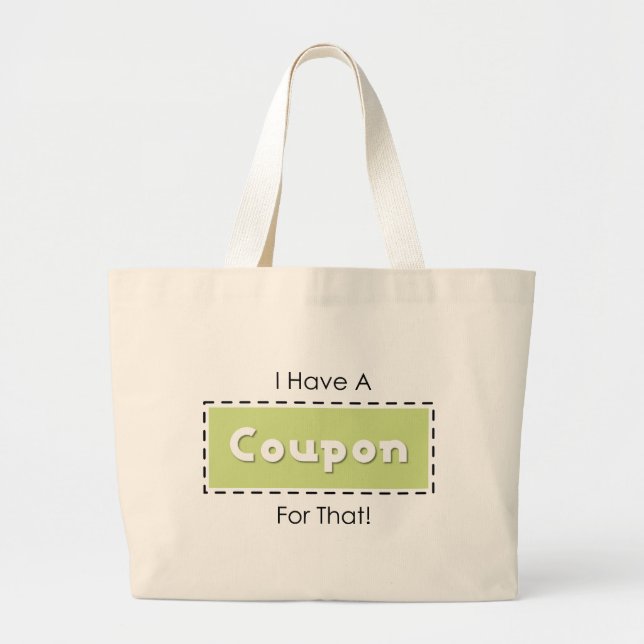 I Have A Coupon For That! Large Tote Bag (Front)