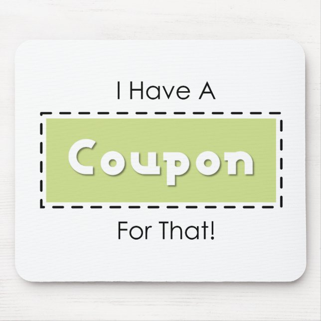 I Have A Coupon For That! Mouse Mat (Front)