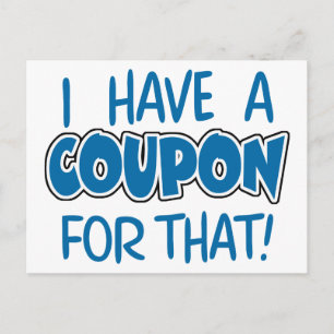 I have a coupon for that! postcard