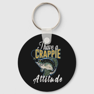 I Have A Crappie Attitude Fishing Key Ring