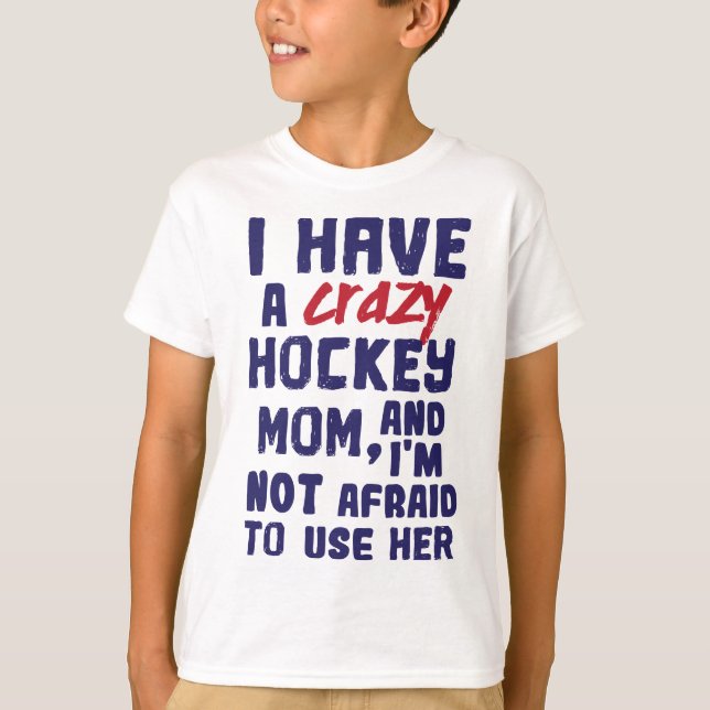 I Have a Crazy Hockey Mum Kids Youth T-Shirt (Front)