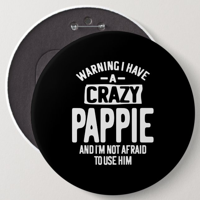 I Have a Crazy Pappie | Father Grandpa Gift 6 Cm Round Badge (Front & Back)