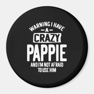 I Have a Crazy Pappie Father Grandpa Gift Magnet