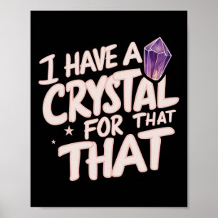 I Have A Crystal For That Namaste Chakra Gemstone Poster
