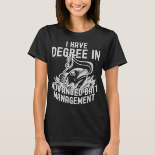 I have a degree in advanced bait management Master T-Shirt