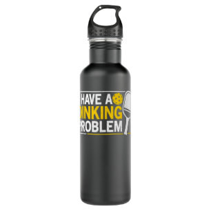 I Have A Dinking Problem Pickle Ball Jokes Funny P 710 Ml Water Bottle