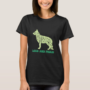 I Have A Dog Loud & Proud Animal German Shepherd T-Shirt
