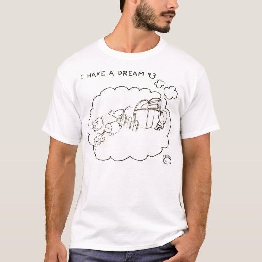 I have a dream: animal freedom! T-Shirt