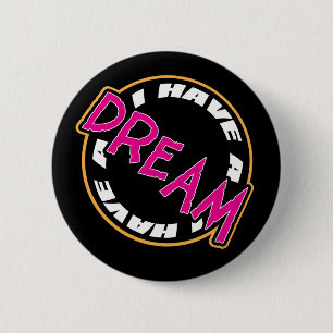 I HAVE A DREAM button
