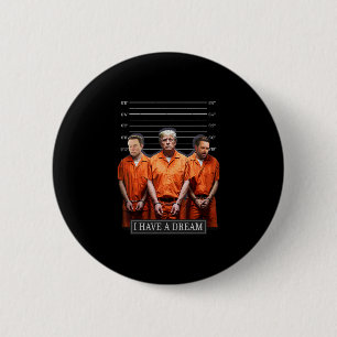 I Have A Dream Funny Trump Police Saying Quote 1 6 Cm Round Badge
