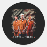 I Have A Dream Funny Trump Police Saying Quote 