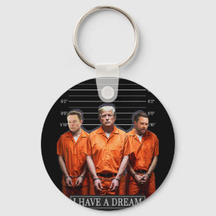 I Have A Dream Funny Trump Police Saying Quote Key Ring