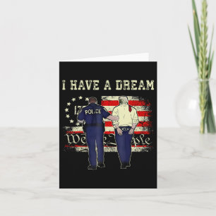 I Have A Dream Funny Trump Police Saying Quote Men Card