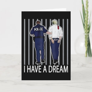 I Have A Dream Funny Trump Police Saying Quote Men Card