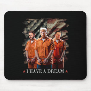 I Have A Dream Funny Trump Police Saying Quote Mouse Mat
