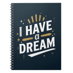 I Have a Dream Inspirational Typography Art Notebook