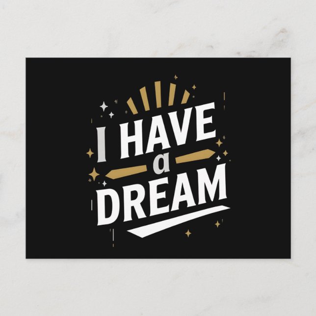 I Have a Dream Inspirational Typography Art Postcard (Front)