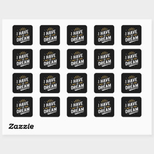 I Have a Dream Inspirational Typography Art Square Sticker