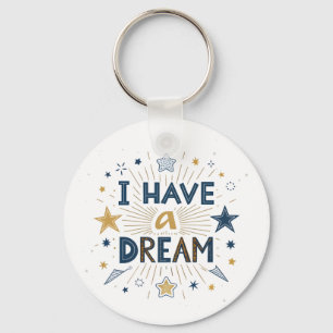 I Have a Dream Starburst Typography Art Key Ring
