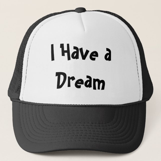 I Have a Dream Trucker Hat (Front)