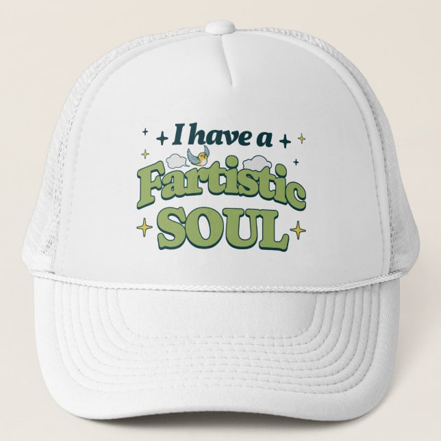 I have a fartistic soul inappropriate farting bird trucker hat (Front)
