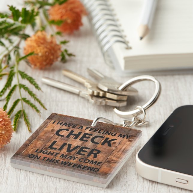 I Have a Feeling My Check Liver Key Ring (Front Right)