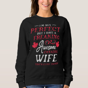 I Have A Freaking Awesome Canadian Wife Canada Day Sweatshirt