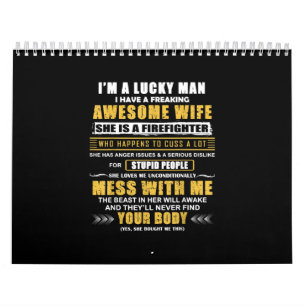 I Have A Freaking Awesome Wife And A Firefighter Calendar