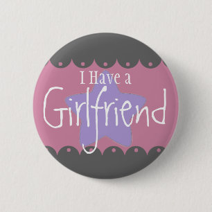 "I have a girlfriend", 2¼ Inch Round Button